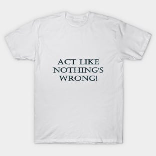 Funny One-Liner Action Joke T-Shirt